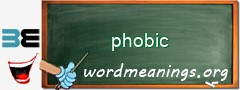 WordMeaning blackboard for phobic